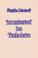 Cover "Unnahbarkeit des Vollendeten" Mathilde Ludendorff